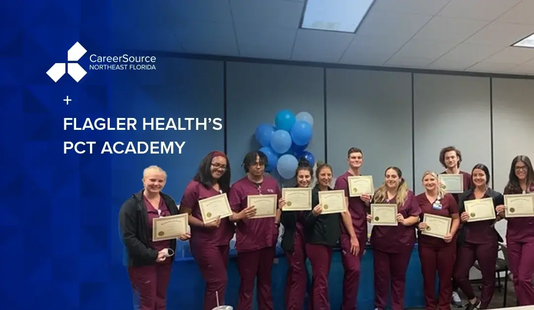 CareerSource NEFL Training Funds Lead to New Grads at Flagler Health’s PCT Academy