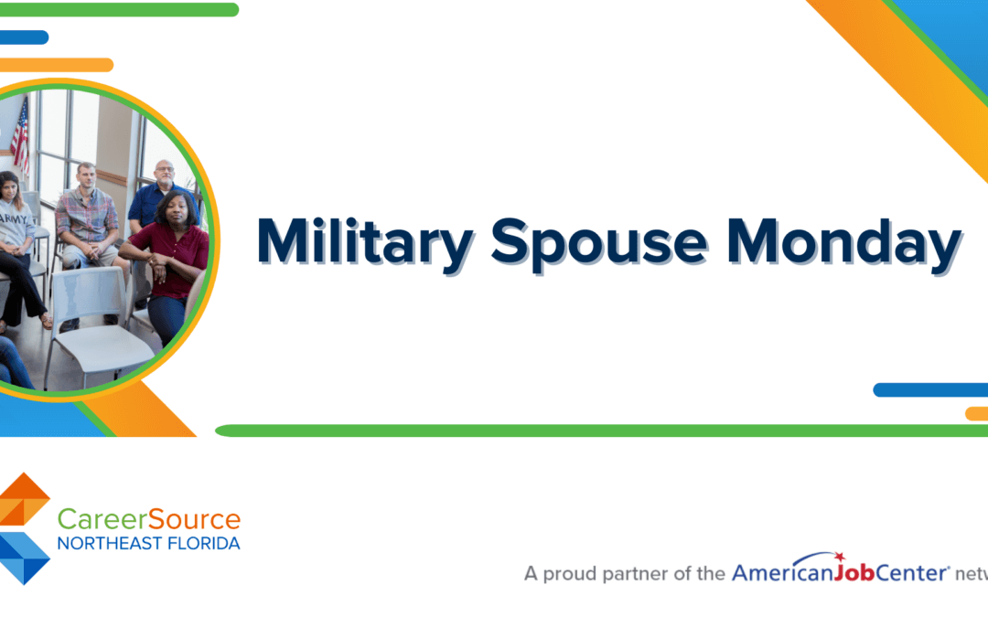 Military Spouse Monday at CareerSource NEFL Southside Career Center