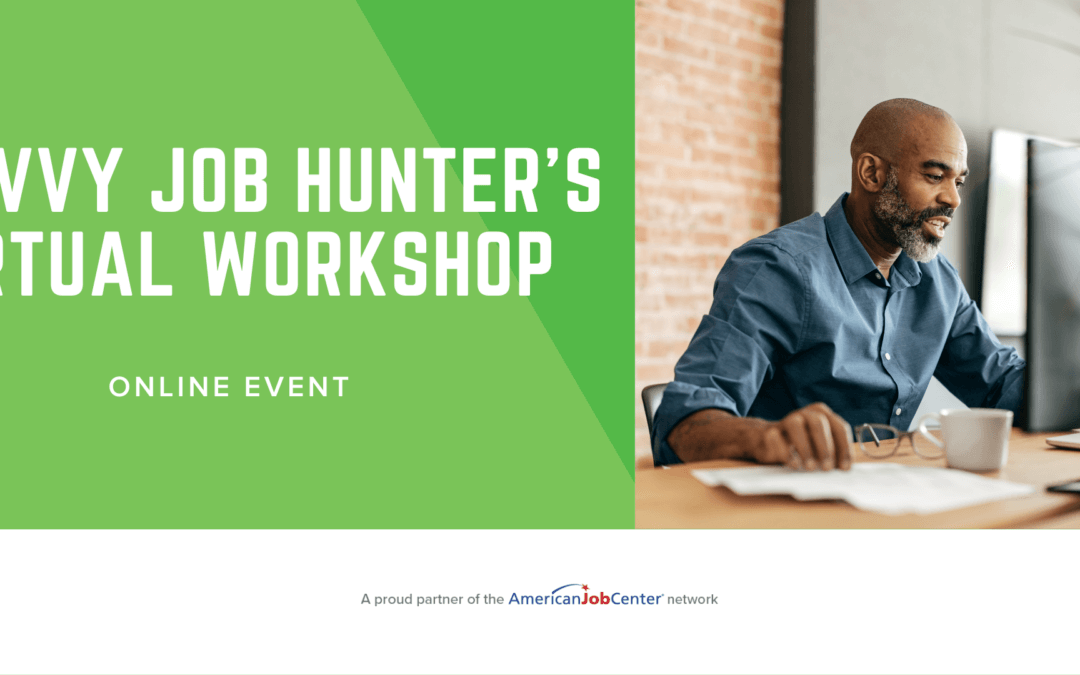 Savvy Job Hunters Virtual Workshop