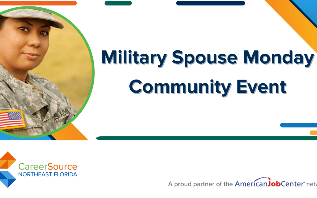 Military Spouse Monday – CSNEFL Southside Career Center
